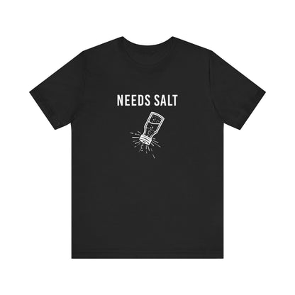 "Needs Salt" Short Sleeve Tee